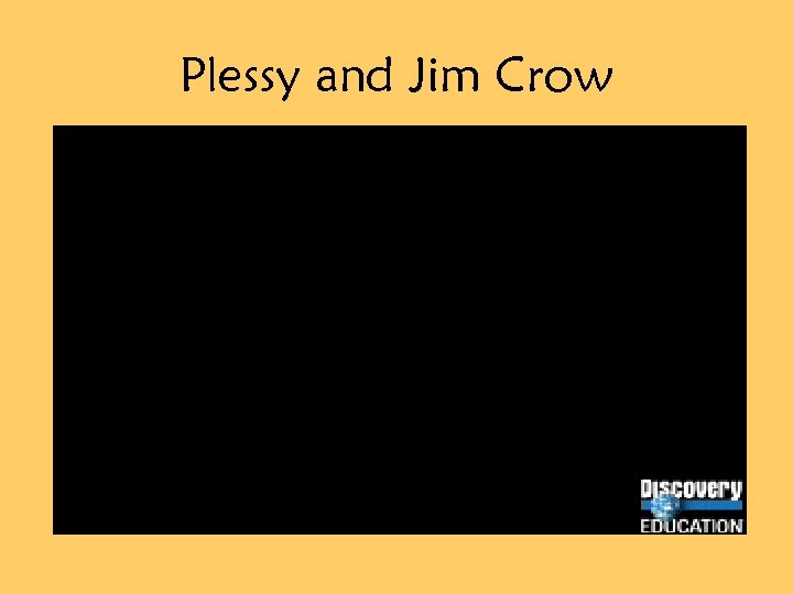 Plessy and Jim Crow 