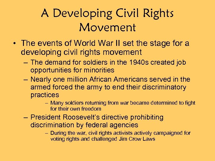 A Developing Civil Rights Movement • The events of World War II set the