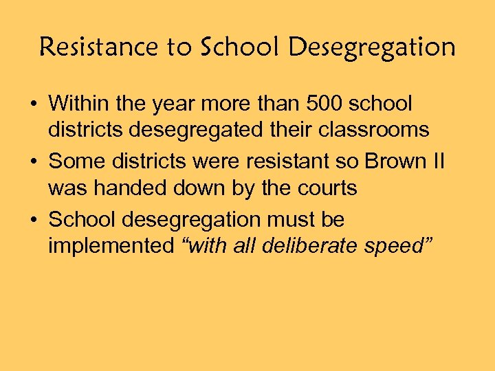 Resistance to School Desegregation • Within the year more than 500 school districts desegregated