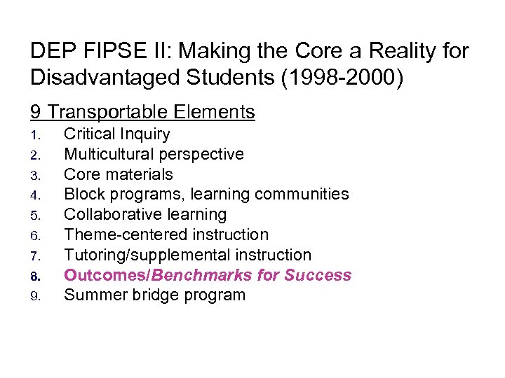 DEP FIPSE II: Making the Core a Reality for Disadvantaged Students (1998 -2000) 9