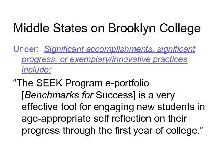 Middle States on Brooklyn College Under: Significant accomplishments, significant progress, or exemplary/innovative practices include: