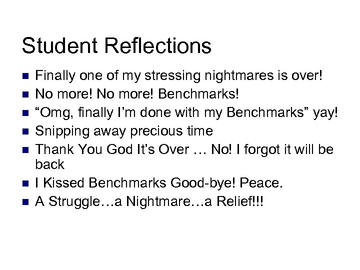 Student Reflections n n n n Finally one of my stressing nightmares is over!