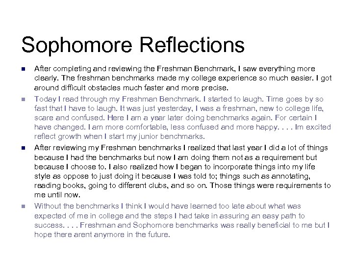 Sophomore Reflections n n After completing and reviewing the Freshman Benchmark, I saw everything