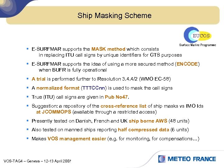 Ship Masking Scheme § E-SURFMAR supports the MASK method which consists in replacing ITU