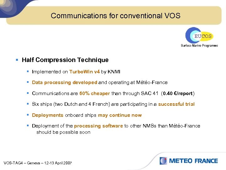Communications for conventional VOS § Half Compression Technique § Implemented on Turbo. Win v