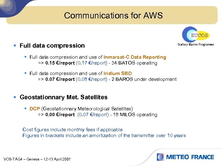 Communications for AWS § Full data compression and use of Inmarsat-C Data Reporting =>