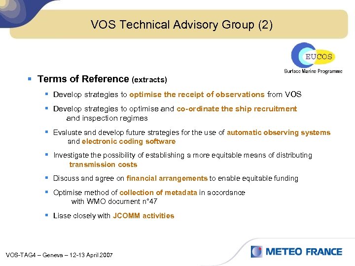 VOS Technical Advisory Group (2) § Terms of Reference (extracts) § Develop strategies to
