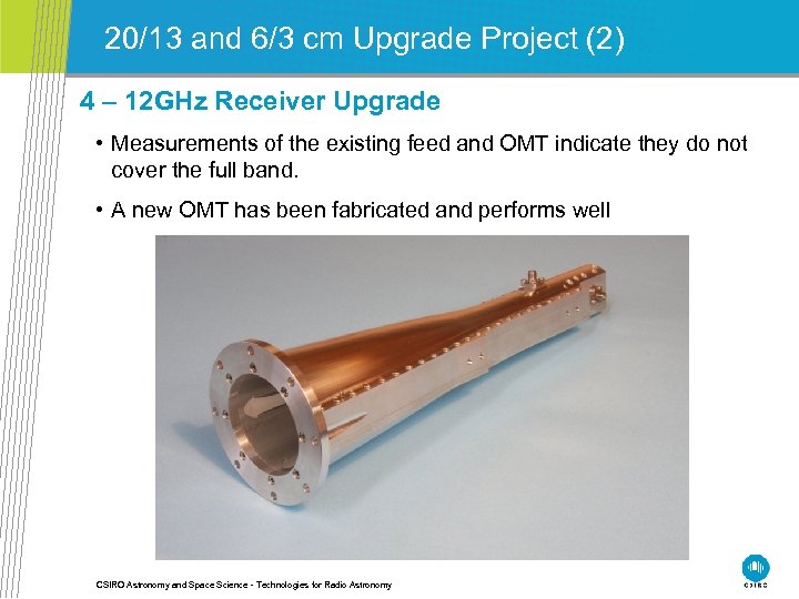 20/13 and 6/3 cm Upgrade Project (2) 4 – 12 GHz Receiver Upgrade •