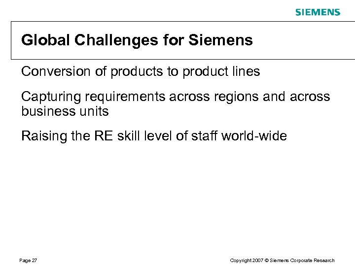 Global Challenges for Siemens Conversion of products to product lines Capturing requirements across regions