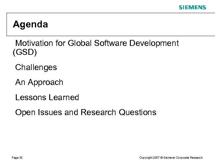 Agenda Motivation for Global Software Development (GSD) Challenges An Approach Lessons Learned Open Issues