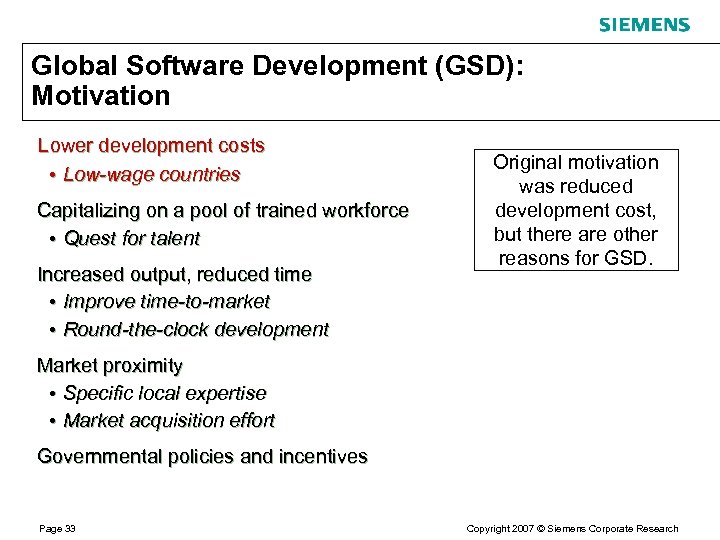 Global Software Development (GSD): Motivation Lower development costs • Low-wage countries Capitalizing on a