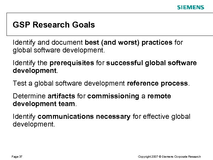 GSP Research Goals Identify and document best (and worst) practices for global software development.