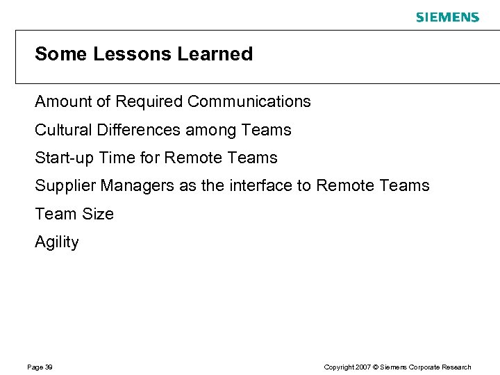 Some Lessons Learned Amount of Required Communications Cultural Differences among Teams Start-up Time for