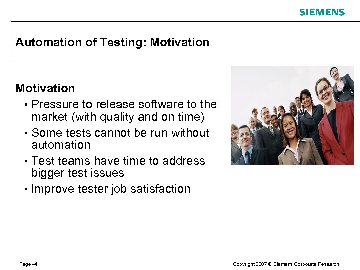 Automation of Testing: Motivation • Pressure to release software to the market (with quality