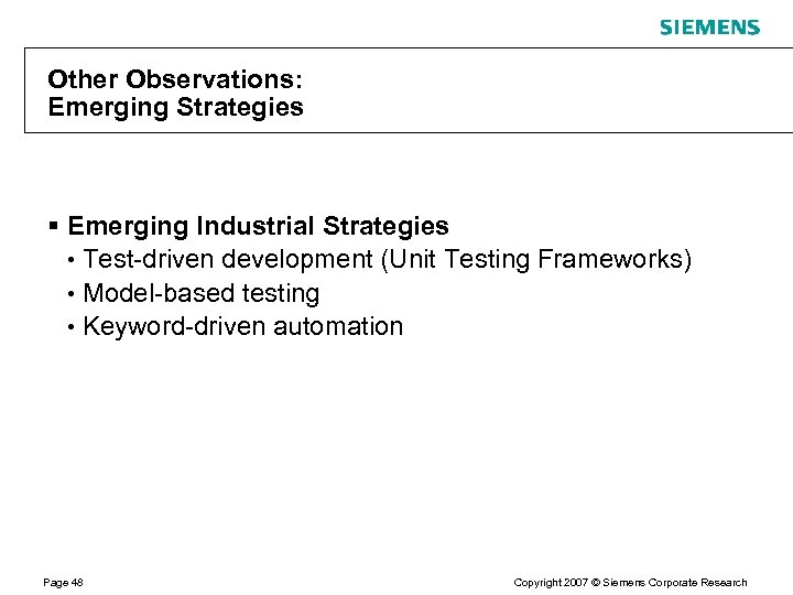 Other Observations: Emerging Strategies § Emerging Industrial Strategies • Test-driven development (Unit Testing Frameworks)