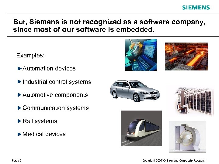 But, Siemens is not recognized as a software company, since most of our software
