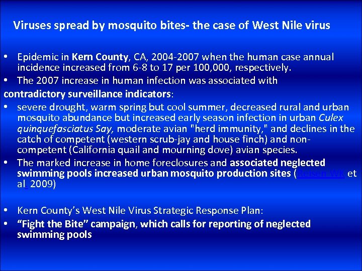 Viruses spread by mosquito bites- the case of West Nile virus • Epidemic in