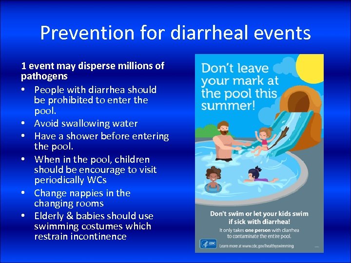 Prevention for diarrheal events 1 event may disperse millions of pathogens • People with