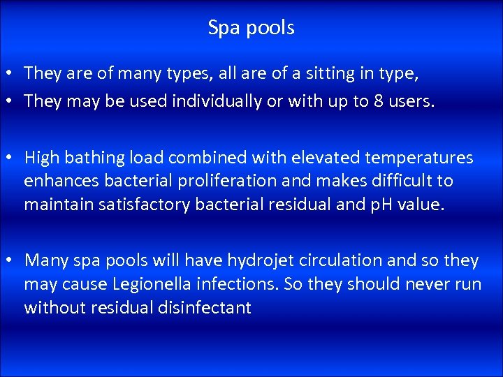 Spa pools • They are of many types, all are of a sitting in