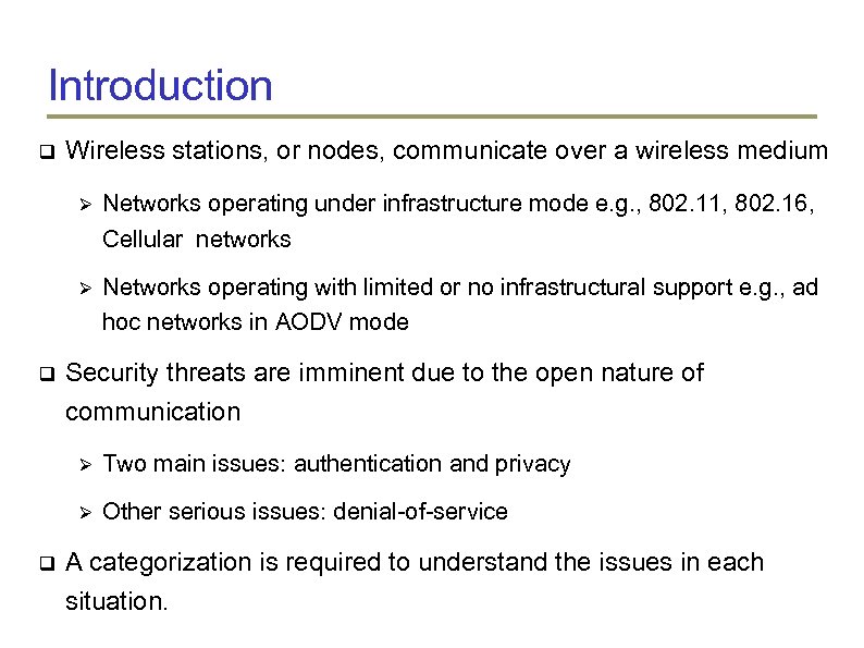 Introduction Wireless stations, or nodes, communicate over a wireless medium Networks operating under infrastructure