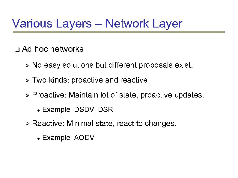 Various Layers – Network Layer Ad hoc networks No easy solutions but different proposals