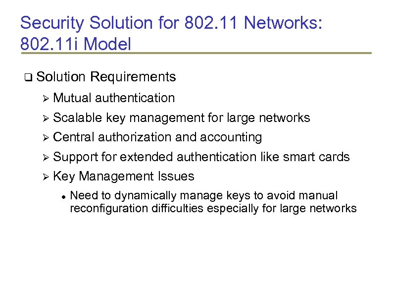 Security Solution for 802. 11 Networks: 802. 11 i Model Solution Requirements Mutual authentication