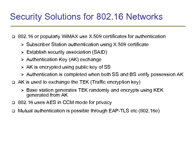 Security Solutions for 802. 16 Networks 802. 16 or popularly Wi. MAX use X.