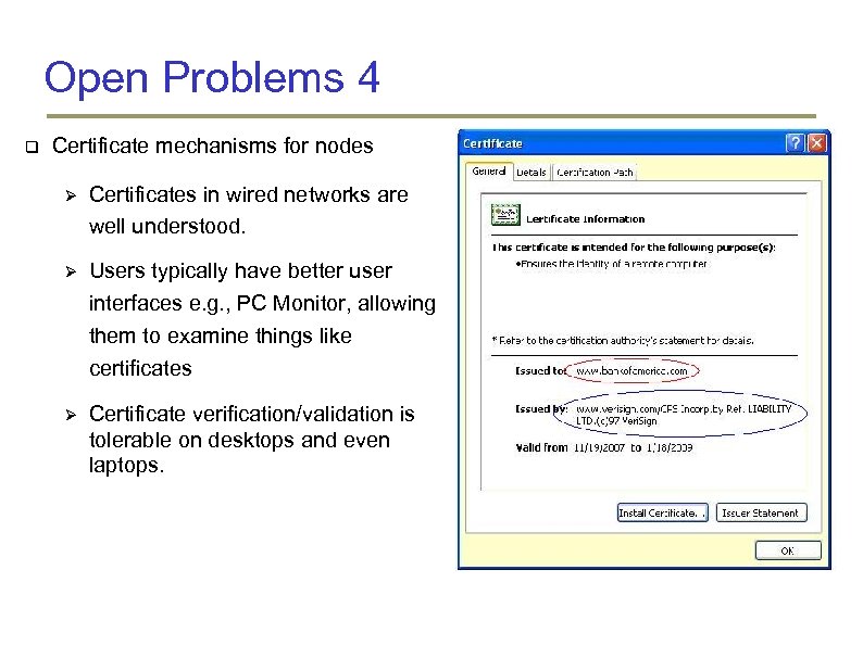 Open Problems 4 Certificate mechanisms for nodes Certificates in wired networks are well understood.