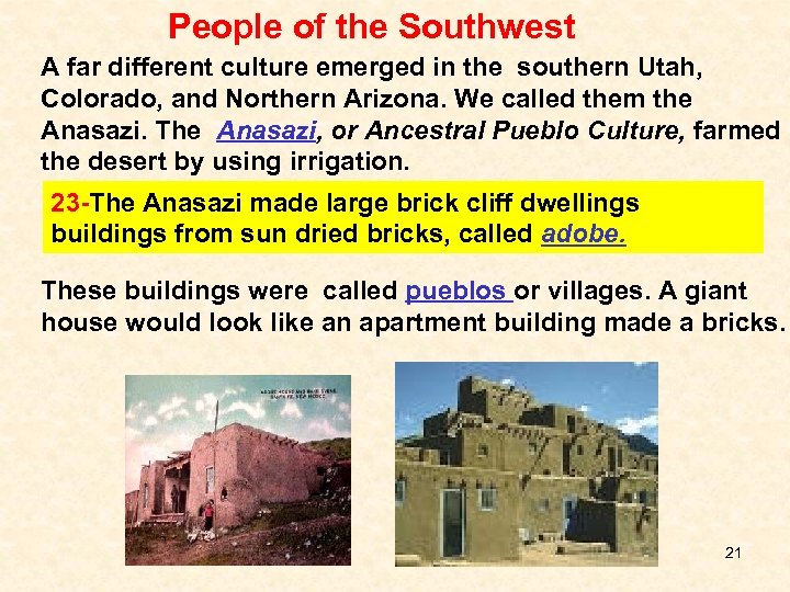 People of the Southwest A far different culture emerged in the southern Utah, Colorado,