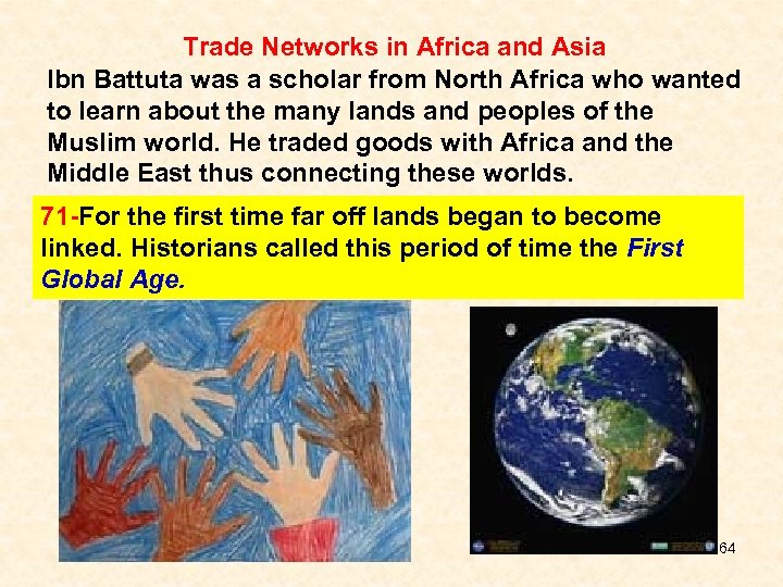 Trade Networks in Africa and Asia Ibn Battuta was a scholar from North Africa