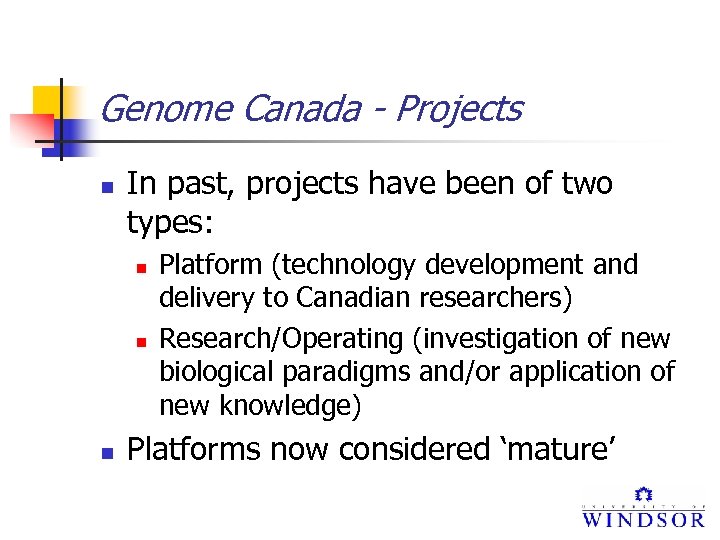 Genome Canada - Projects n In past, projects have been of two types: n