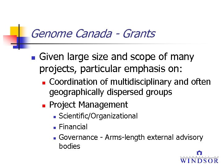 Genome Canada - Grants n Given large size and scope of many projects, particular