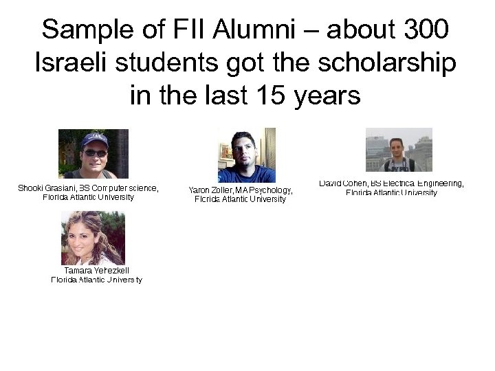 Sample of FII Alumni – about 300 Israeli students got the scholarship in the