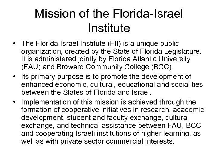 Mission of the Florida-Israel Institute • The Florida-Israel Institute (FII) is a unique public