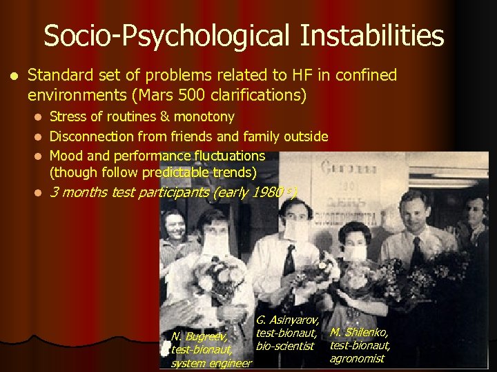 Socio-Psychological Instabilities l Standard set of problems related to HF in confined environments (Mars