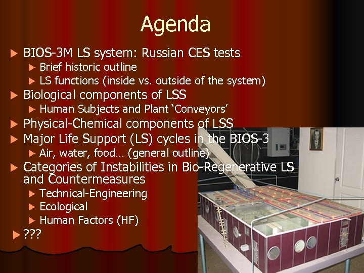 Agenda BIOS-3 M LS system: Russian CES tests Human Subjects and Plant ‘Conveyors’ Brief