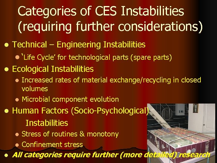 Categories of CES Instabilities (requiring further considerations) Technical – Engineering Instabilities l ‘Life Cycle’