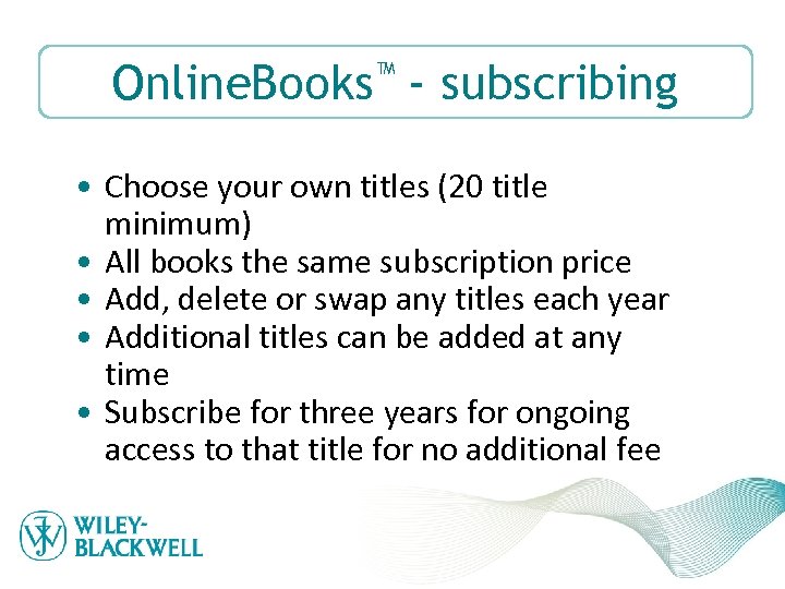 Online. Books™ - subscribing • Choose your own titles (20 title minimum) • All