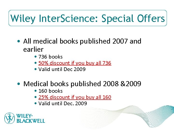 Wiley Inter. Science: Special Offers • All medical books published 2007 and earlier •