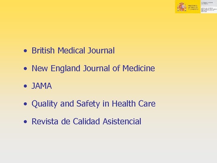  • British Medical Journal • New England Journal of Medicine • JAMA •