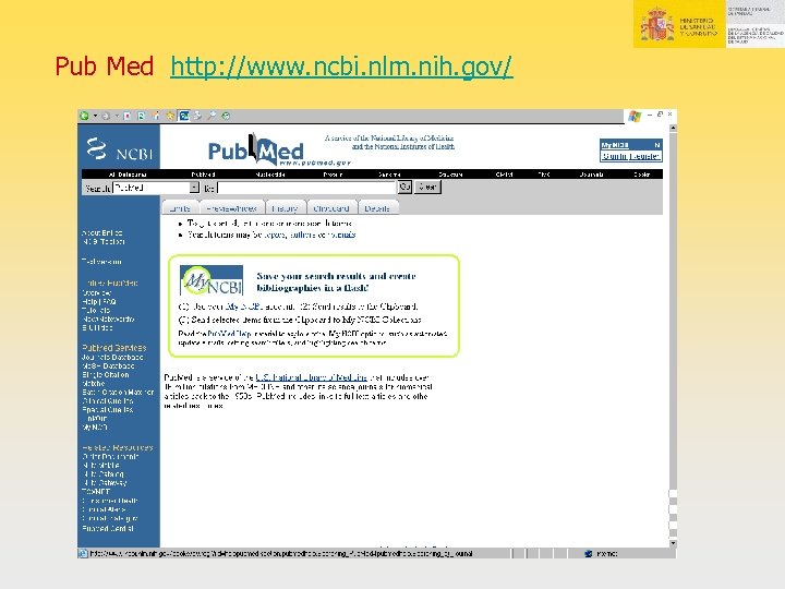 Pub Med http: //www. ncbi. nlm. nih. gov/ 