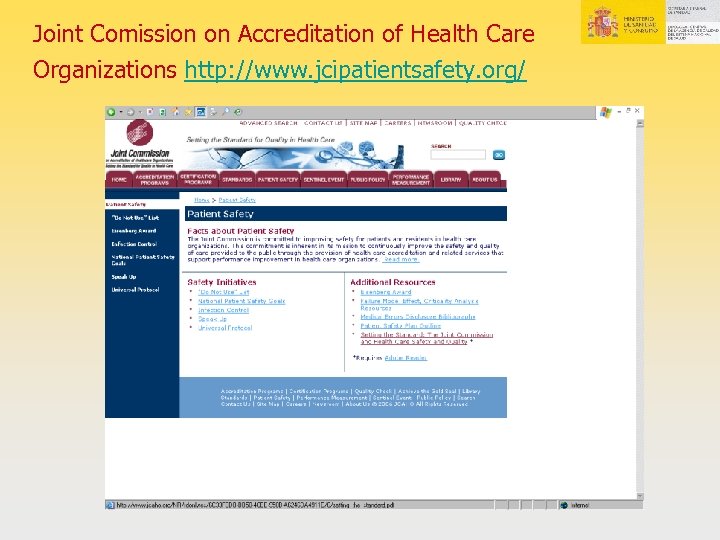 Joint Comission on Accreditation of Health Care Organizations http: //www. jcipatientsafety. org/ 