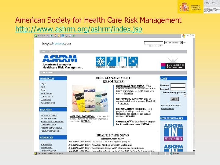 American Society for Health Care Risk Management http: //www. ashrm. org/ashrm/index. jsp 