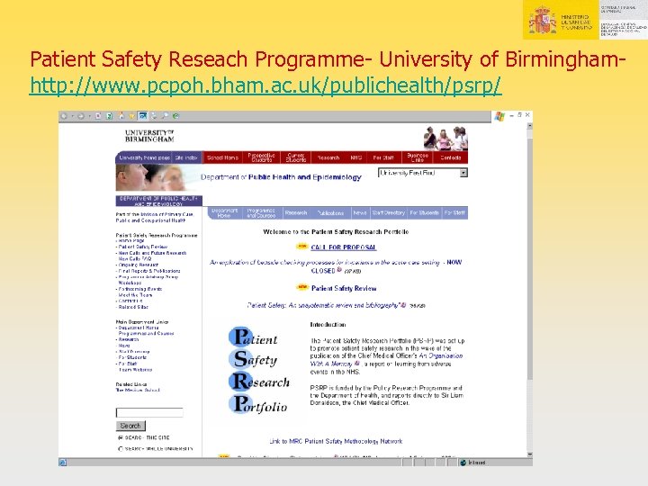 Patient Safety Reseach Programme- University of Birminghamhttp: //www. pcpoh. bham. ac. uk/publichealth/psrp/ 