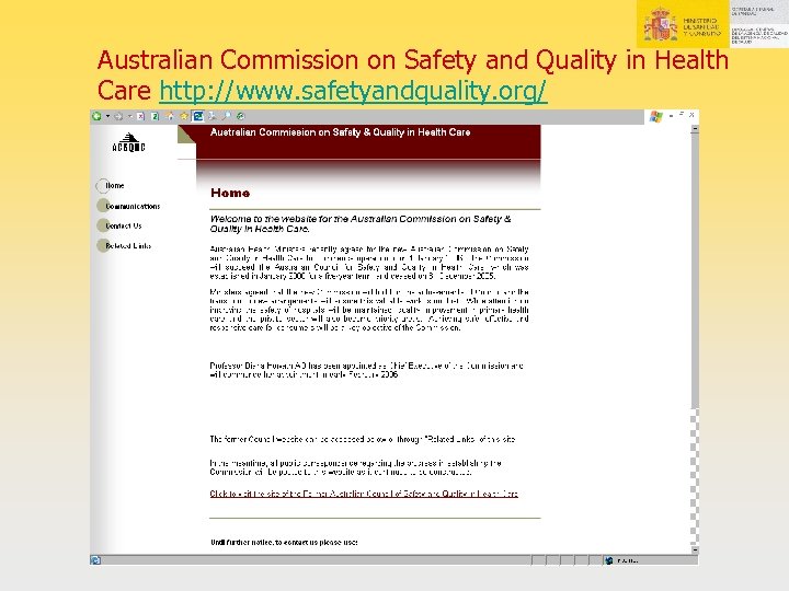 Australian Commission on Safety and Quality in Health Care http: //www. safetyandquality. org/ 