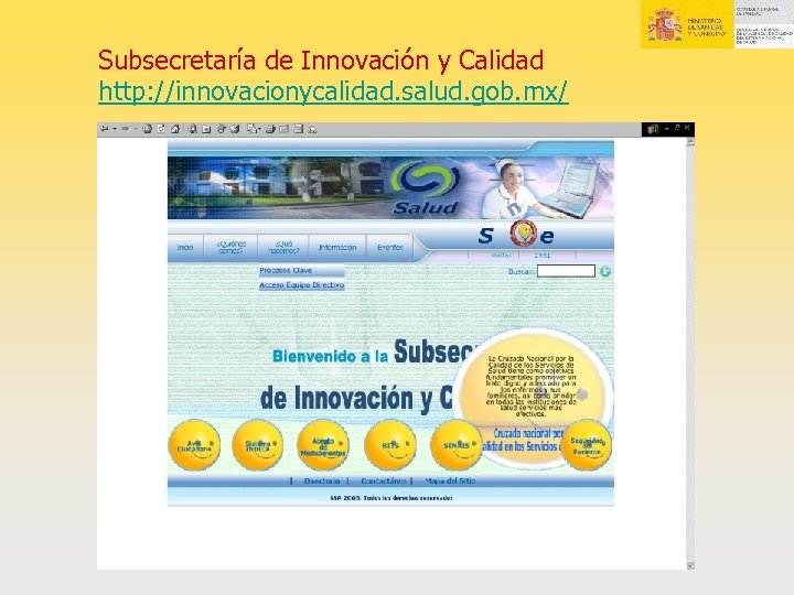 Subsecretaría de Innovación y Calidad http: //innovacionycalidad. salud. gob. mx/ 