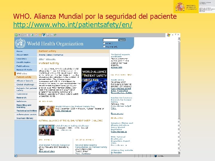 WHO. Alianza Mundial por la seguridad del paciente http: //www. who. int/patientsafety/en/ 