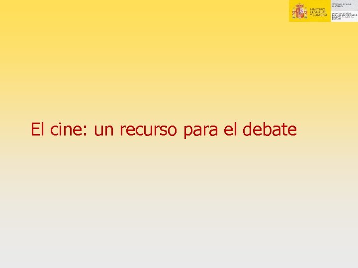 El cine: un recurso para el debate 