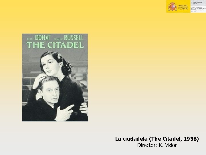 La ciudadela (The Citadel, 1938) Director: K. Vidor 