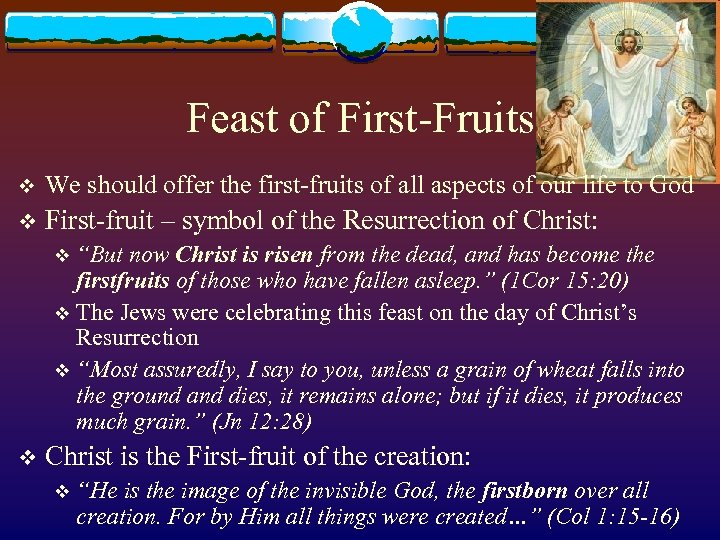 Feast of First-Fruits v We should offer the first-fruits of all aspects of our